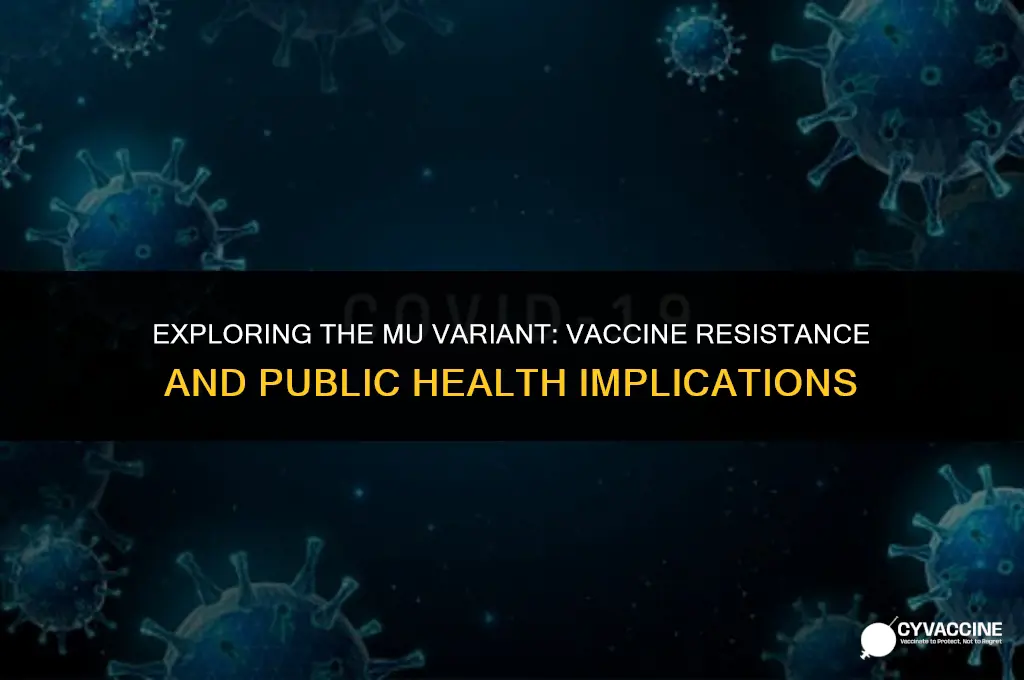is mu variant resistant to vaccine