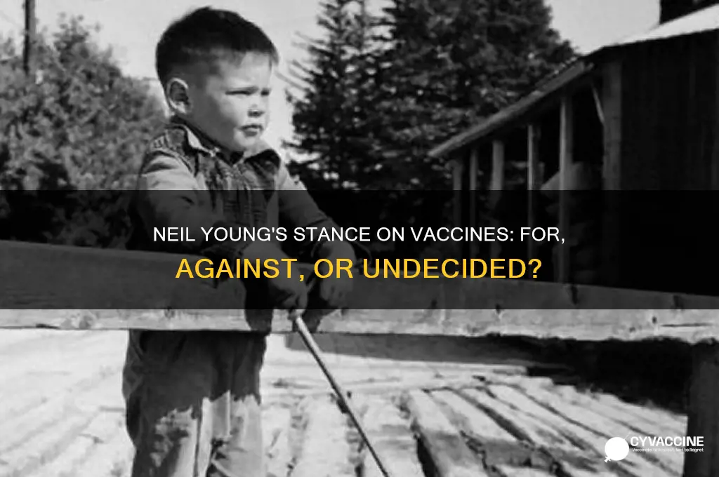 is neil young for or against the vaccine