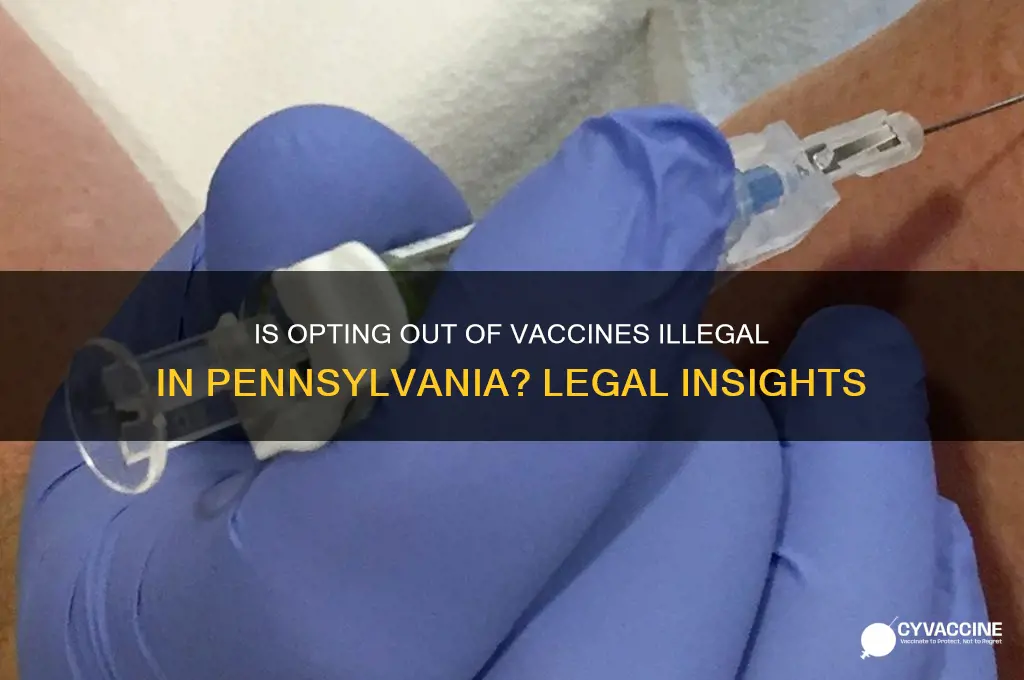 is opting out of vaccines illegal in pa