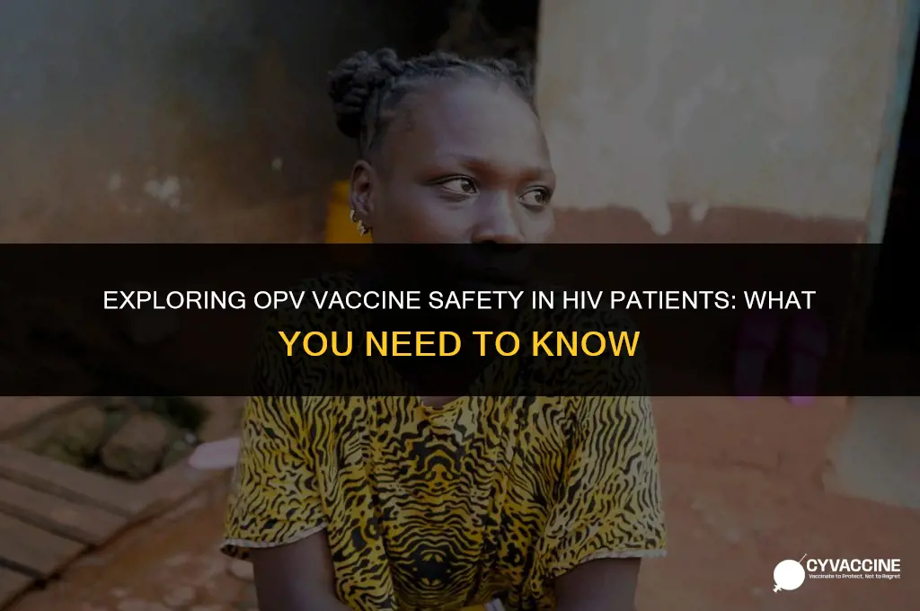 is opv vaccine contraindicated in hiv