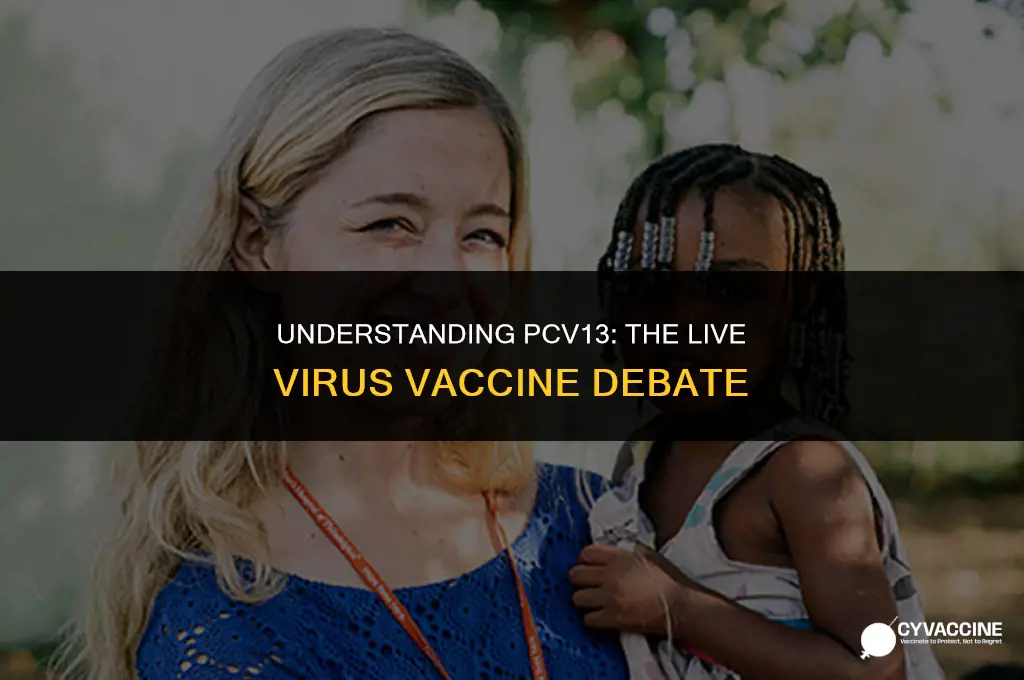 is pcv13 a live virus vaccine