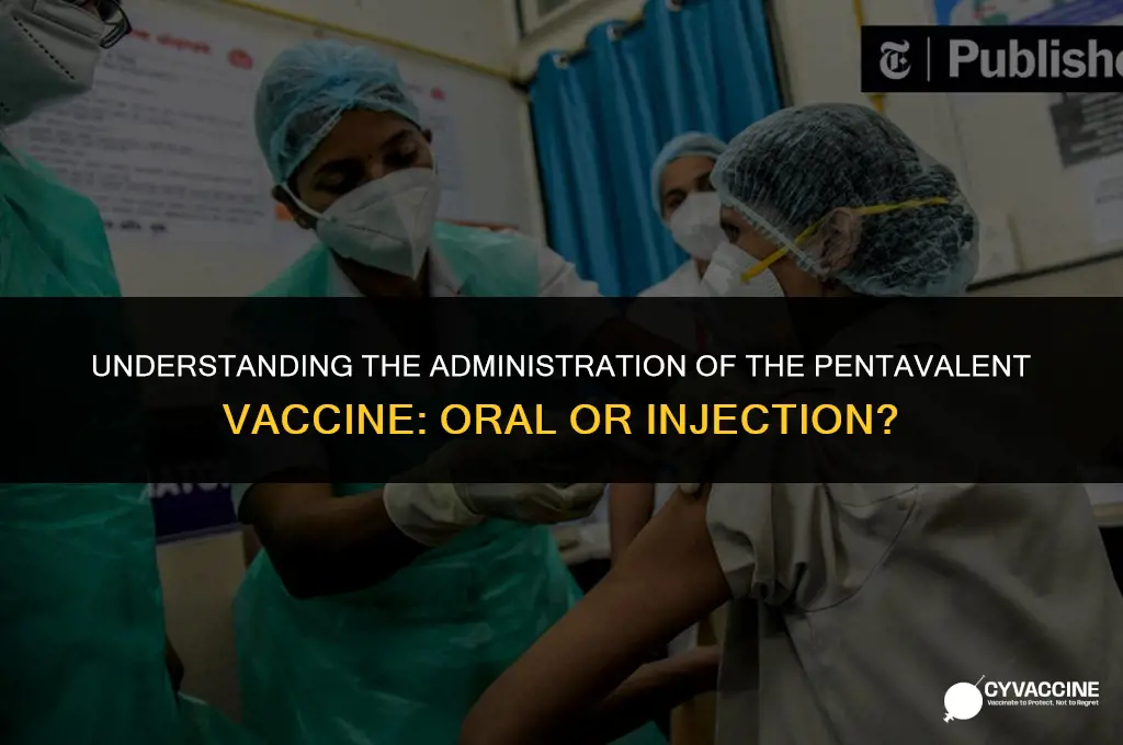 is penta vaccine oral or injection