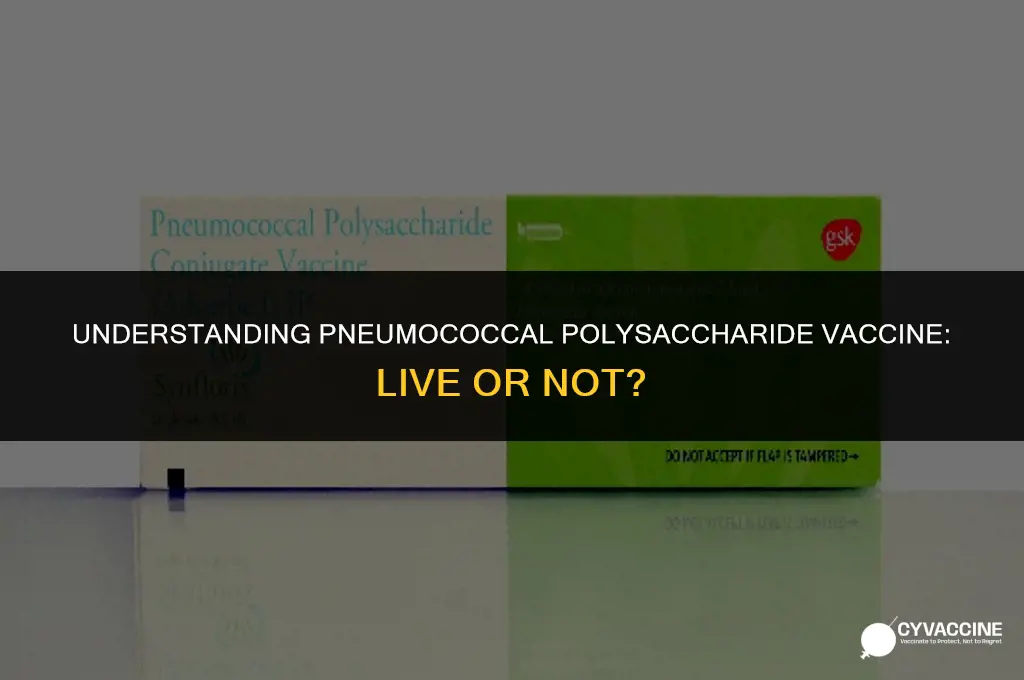 is pneumococcal polysaccharide a live vaccine