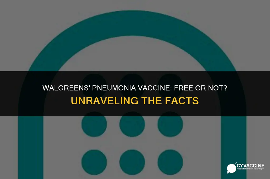 is pneumonia vaccine free at walgreens