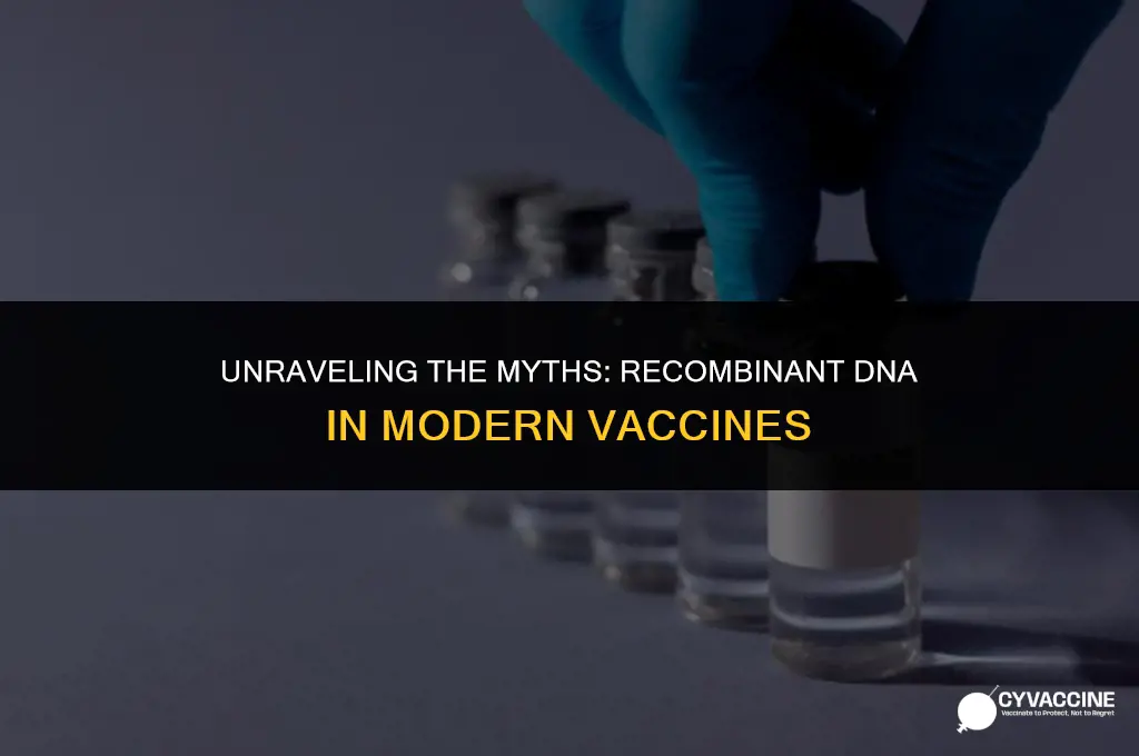 is recombinant dna in all vaccines