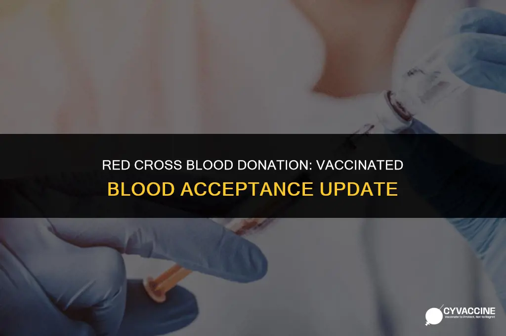 is red cross accepting vaccinated blood