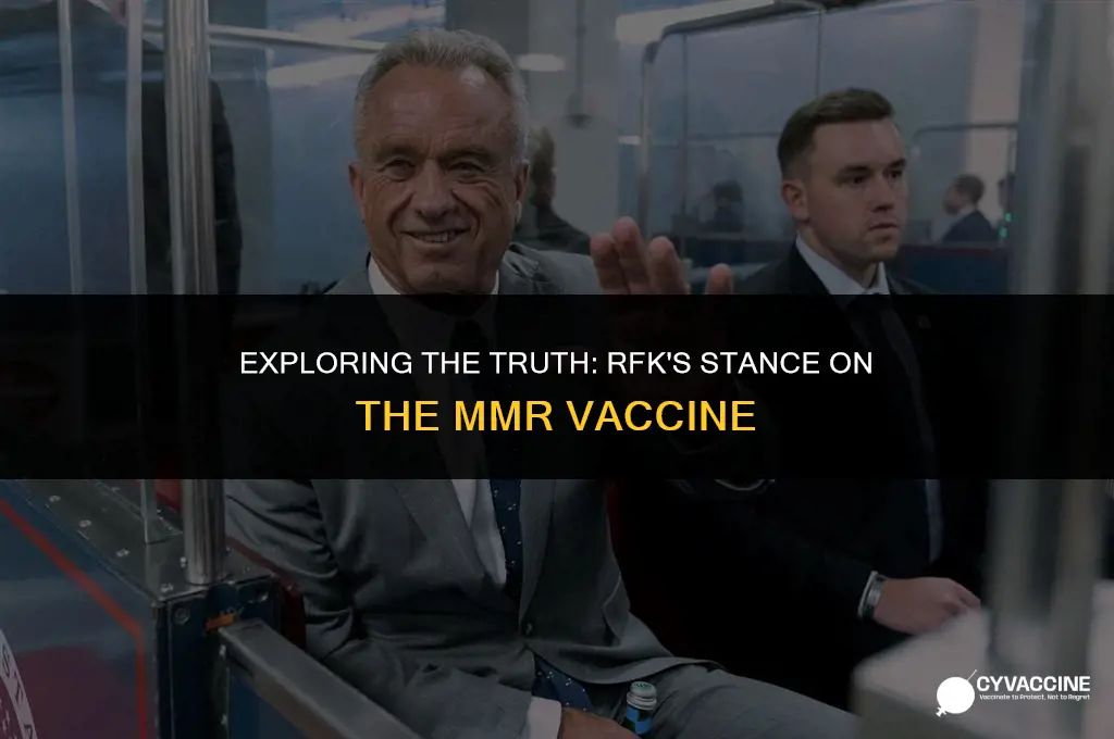 is rfk against the mmr vaccine