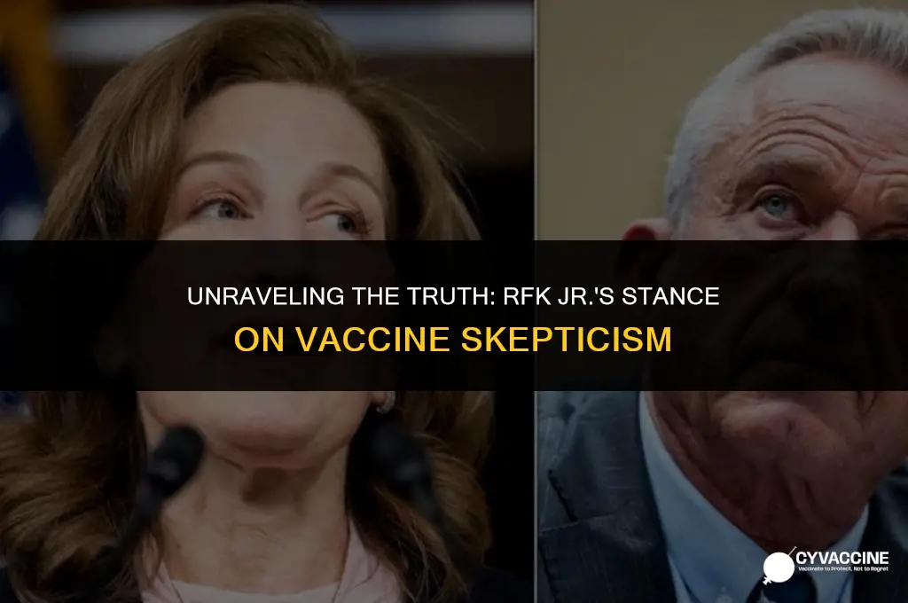 is rfk jr a vaccine skeptic