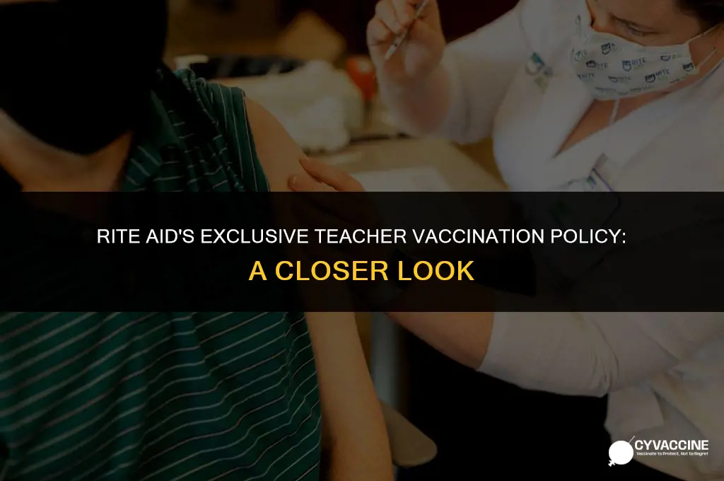 is rite aid only vaccinating teachers
