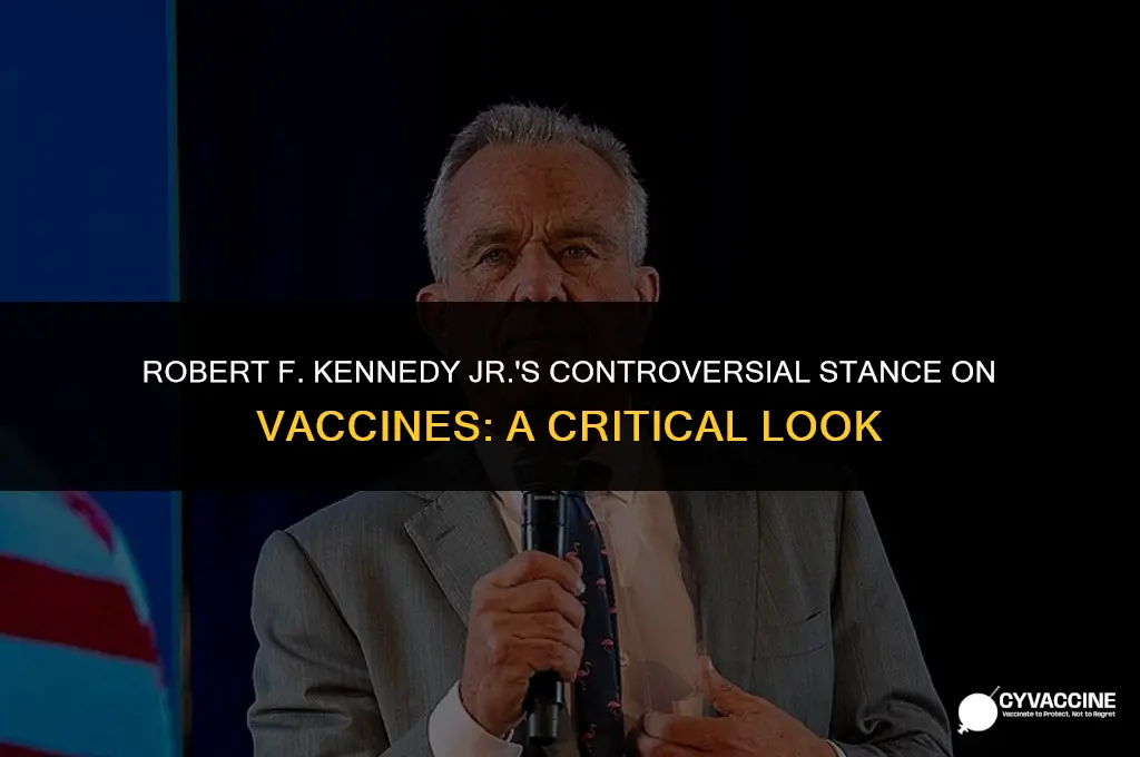 is robert f kennedy against vaccines
