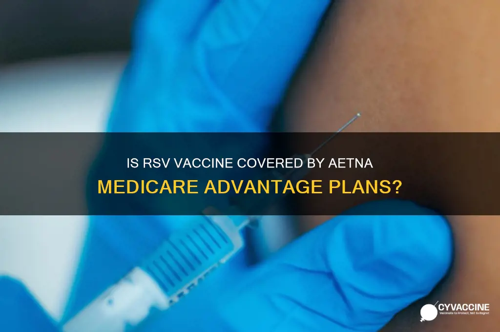 is rsv vaccine covered by aetna medicare advantage