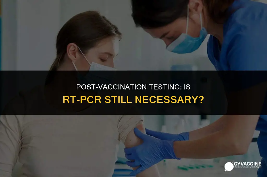 is rt pcr mandatory after vaccination