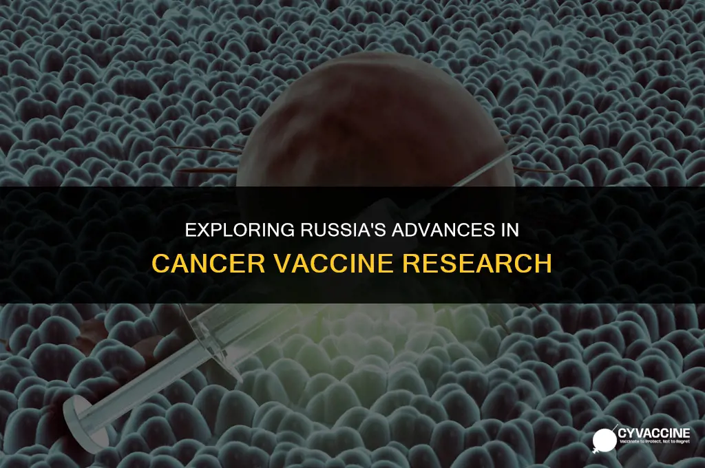 is russia making a cancer vaccine