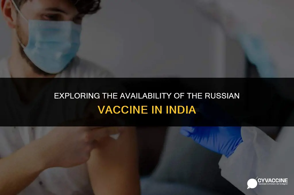 is russia vaccine available in india