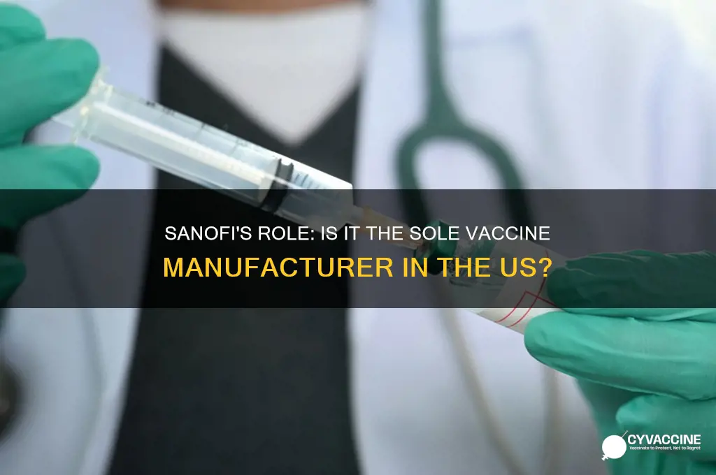is sanofi the only vaccine manufacturer allowed in the us