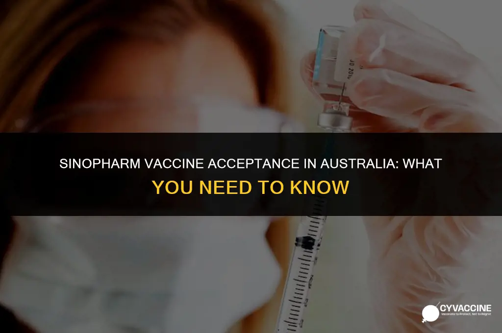 is sinopharm vaccine accepted in australia