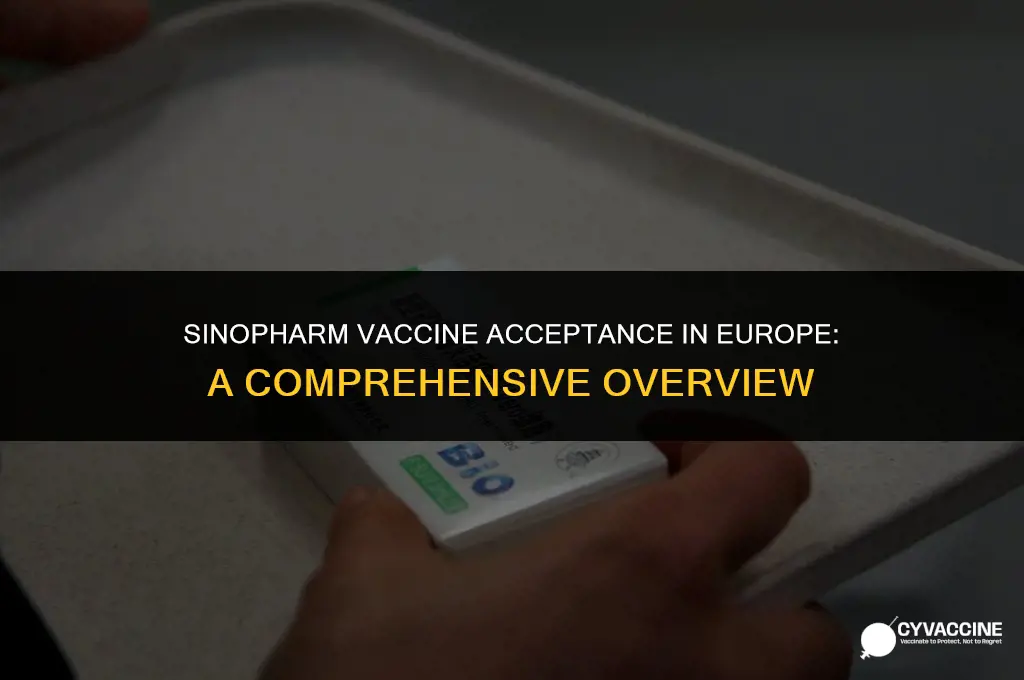 is sinopharm vaccine accepted in europe