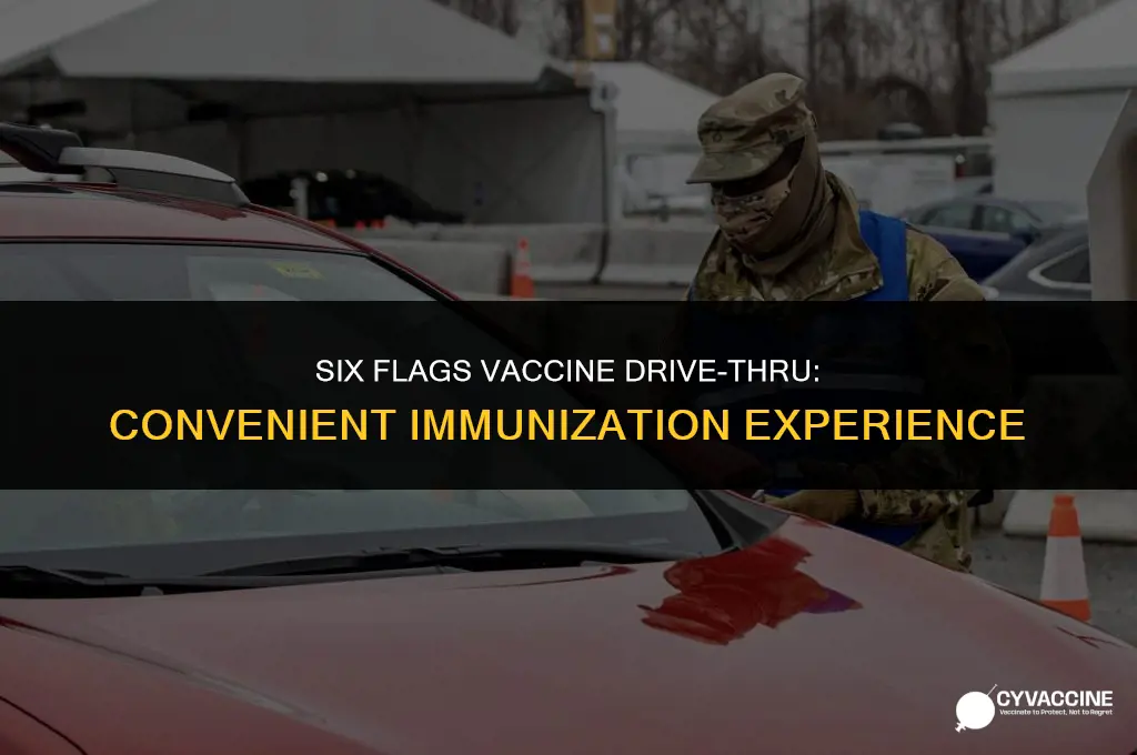 is six flags vaccine drive thru