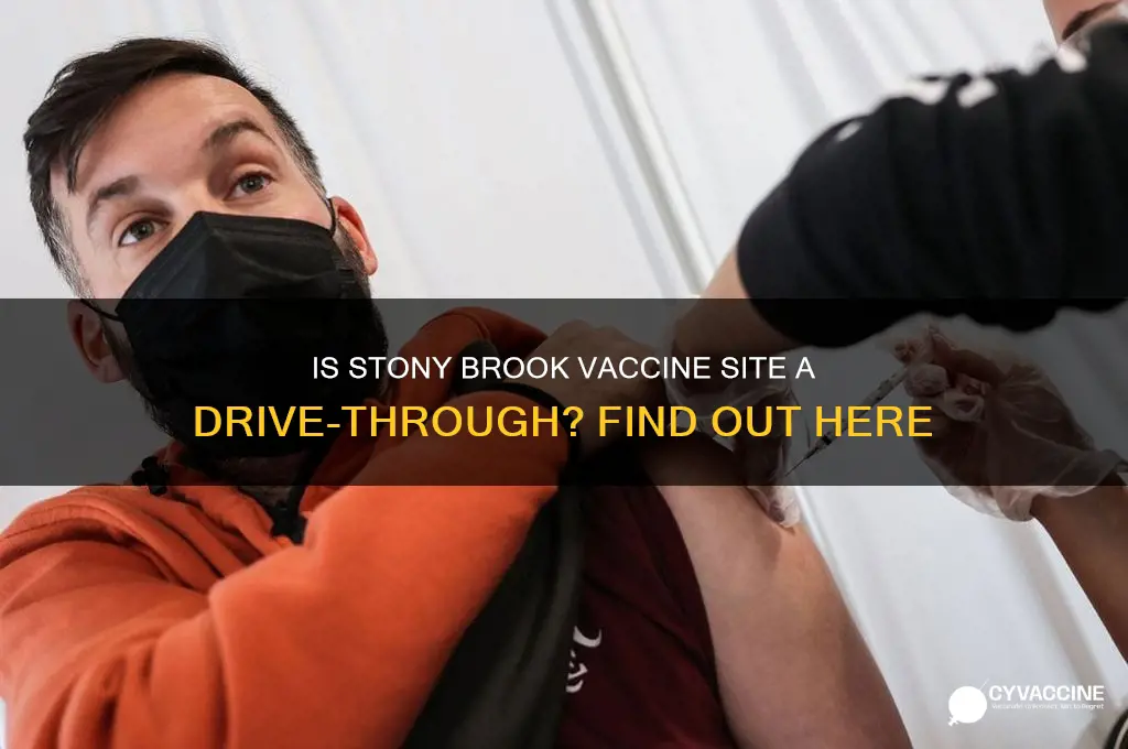 is stony brook vaccine site a drive through