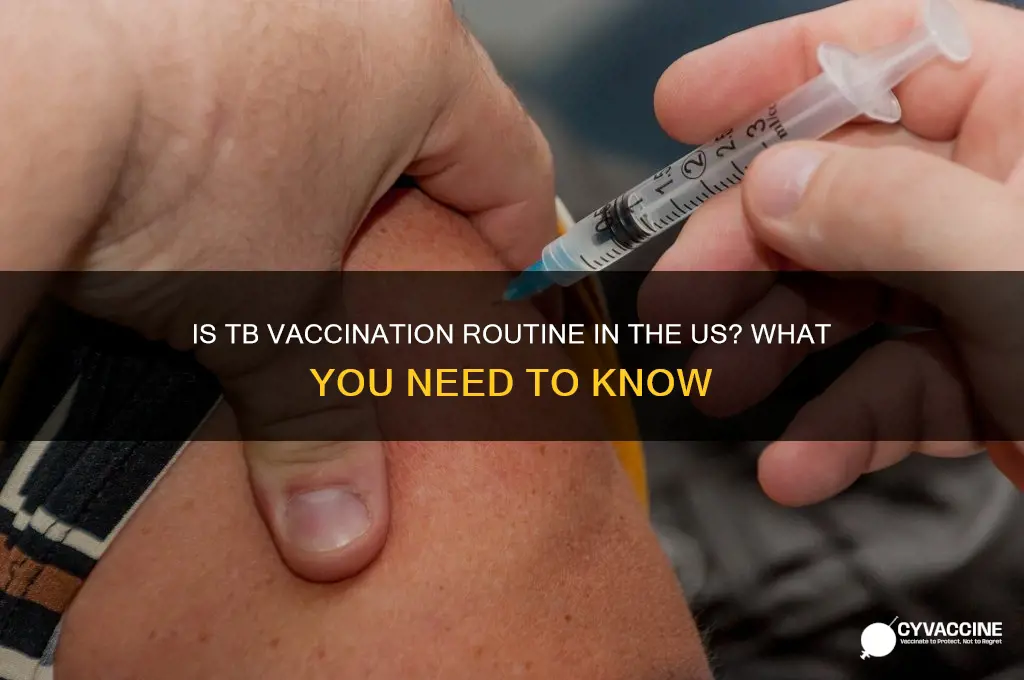 is tb a regular vaccine in the us
