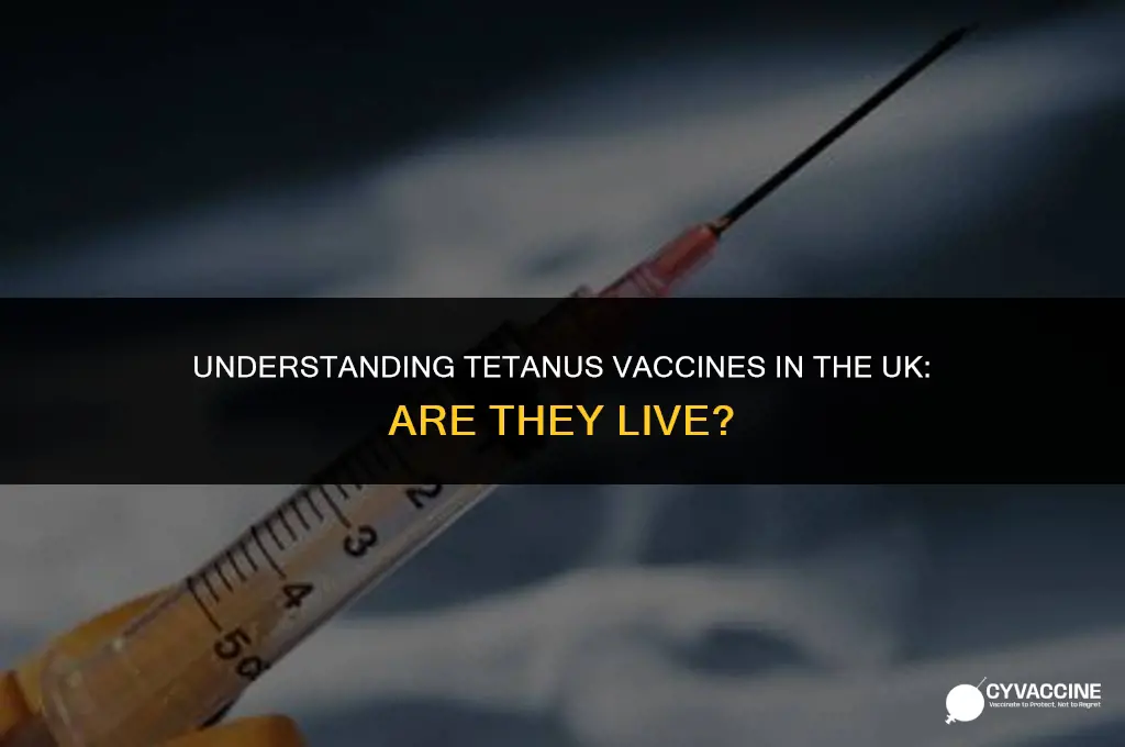 is tetanus a live vaccine uk