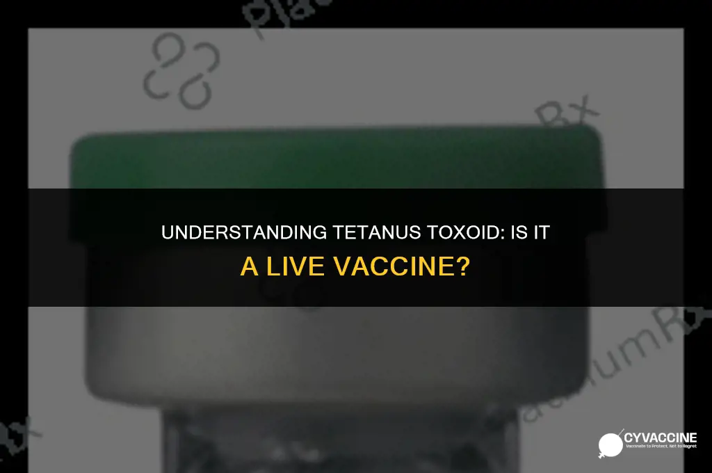 is tetanus toxoid a live vaccine