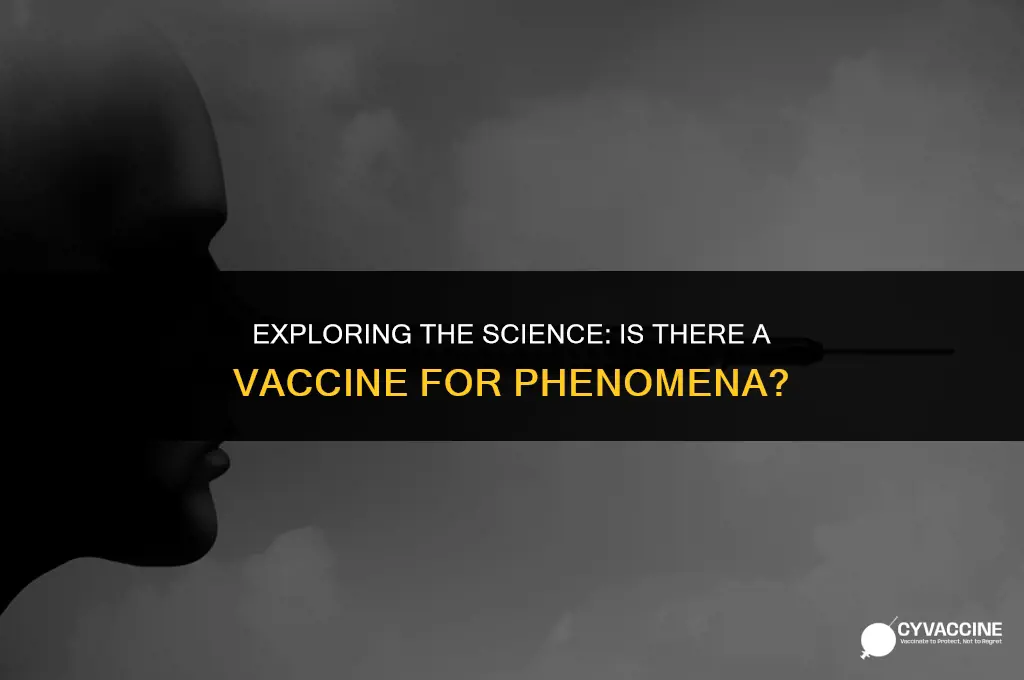 is the a vaccine for phenomena