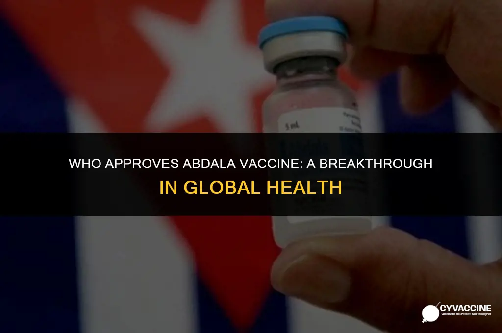 is the abdala vaccine who approved