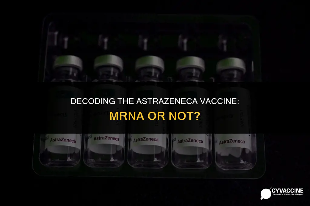 is the astra zeneca vaccine mrna