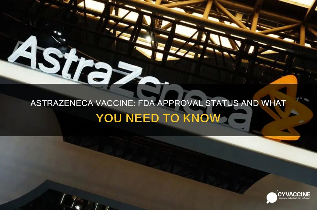 is the astrazeneca vaccine approved by the fda
