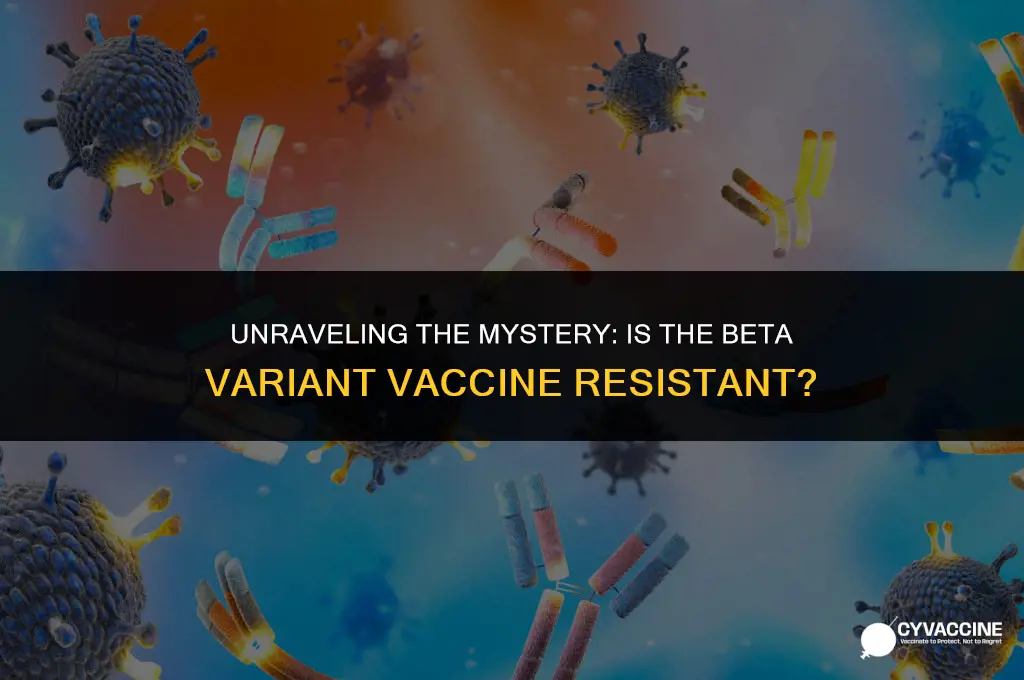 is the beta variant vaccine resistant