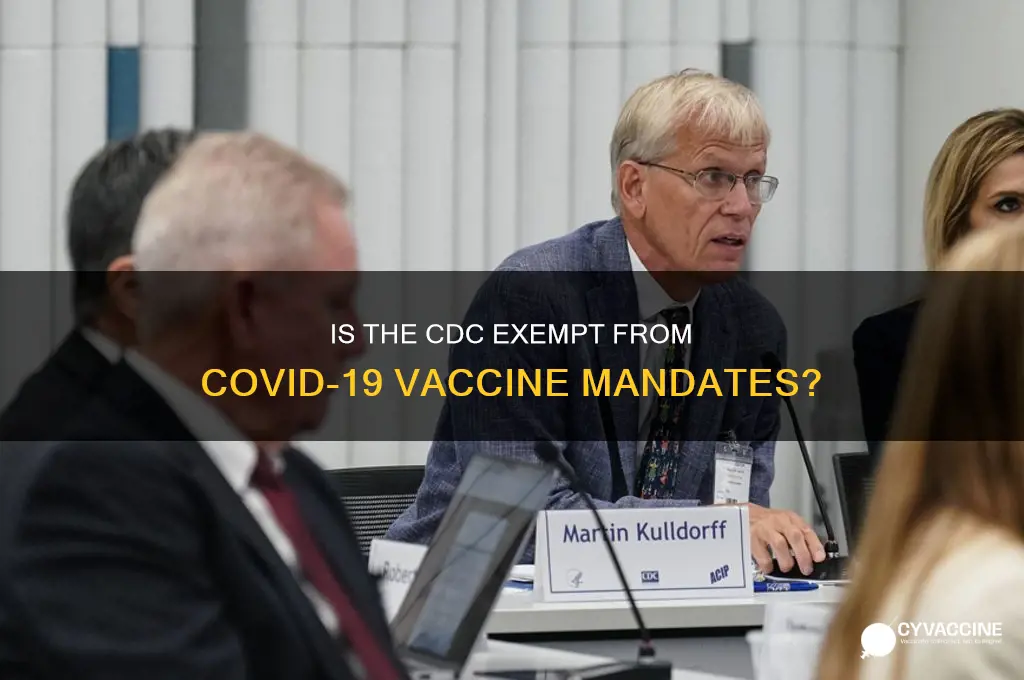 is the cdc exempt from taking the vaccine