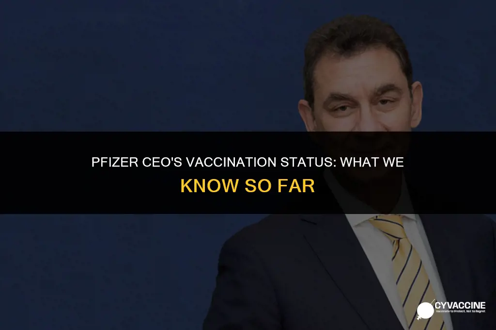 is the ceo of phizer vaccinated