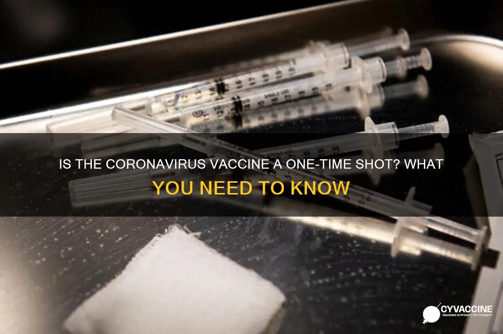 is the coronavirus vaccine a one time shot