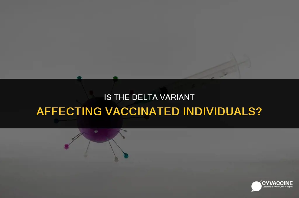 is the delta variant affecting vaccinated