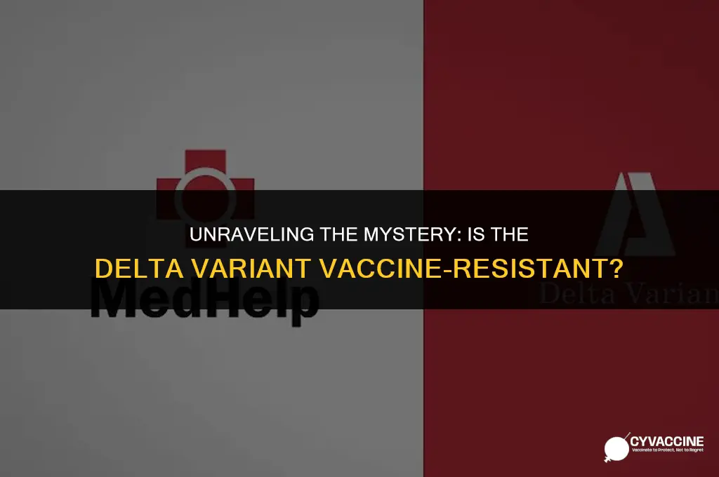 is the delta variant vaccine resistant