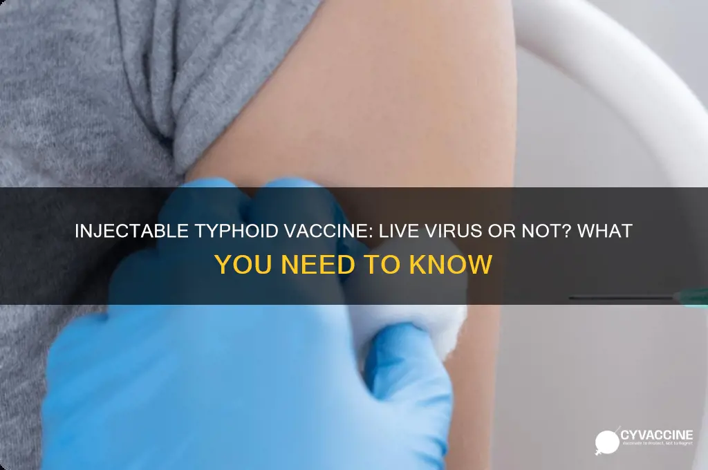 is the injectable typhoid vaccine a live virus