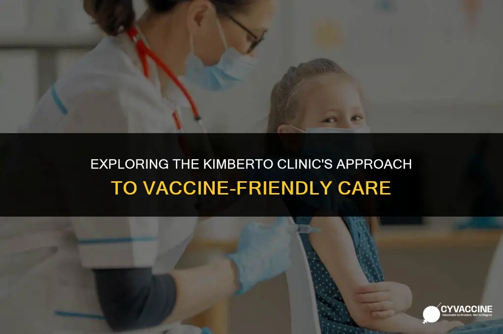 is the kimberto clinic vaccine friendly