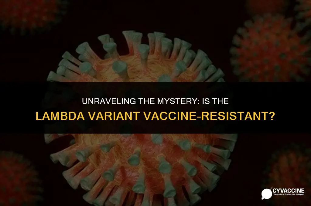 is the lambda variant vaccine resistant