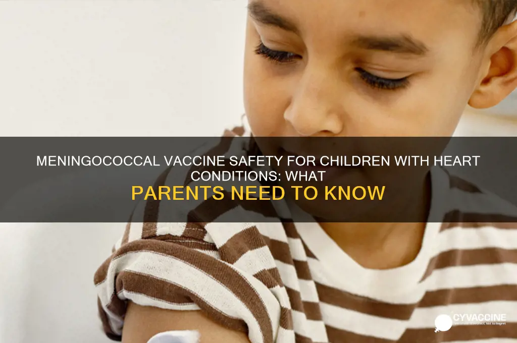 is the meningococcal vaccine okay for children heart patients