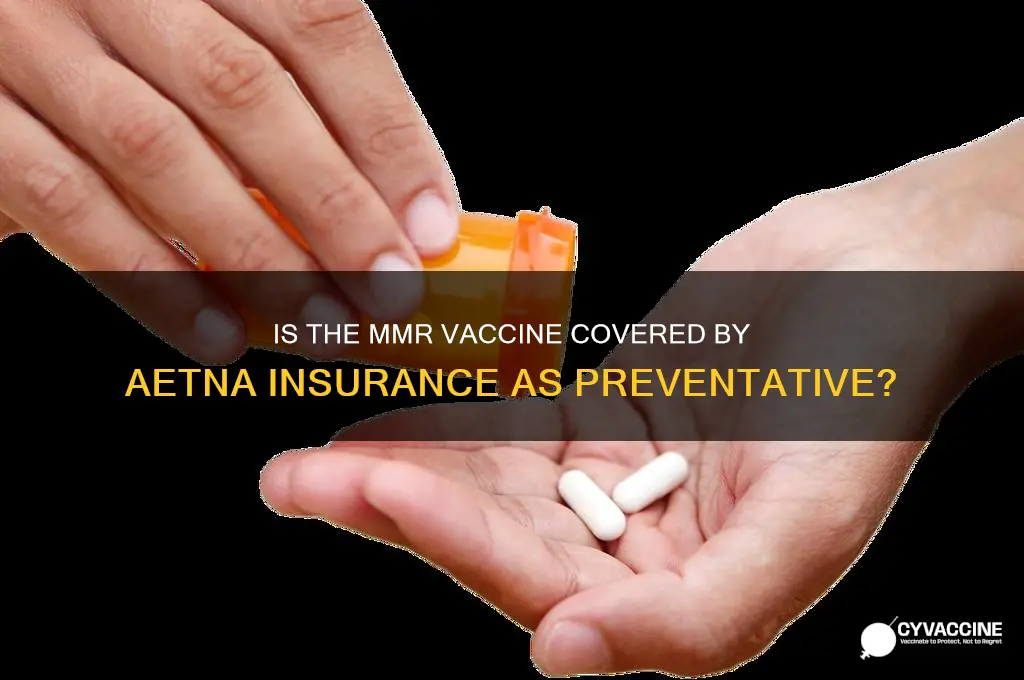 is the mmr vaccine convered by aetna insurance as preventative