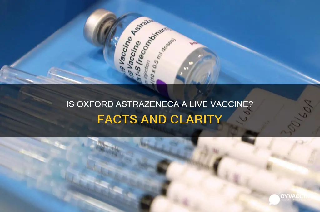 is the oxford astrazeneca vaccine a live vaccine