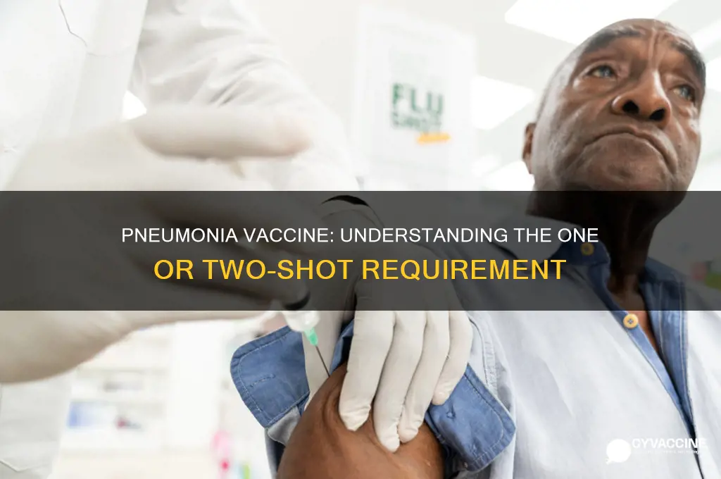 is the pneumonia vaccine one or two shots