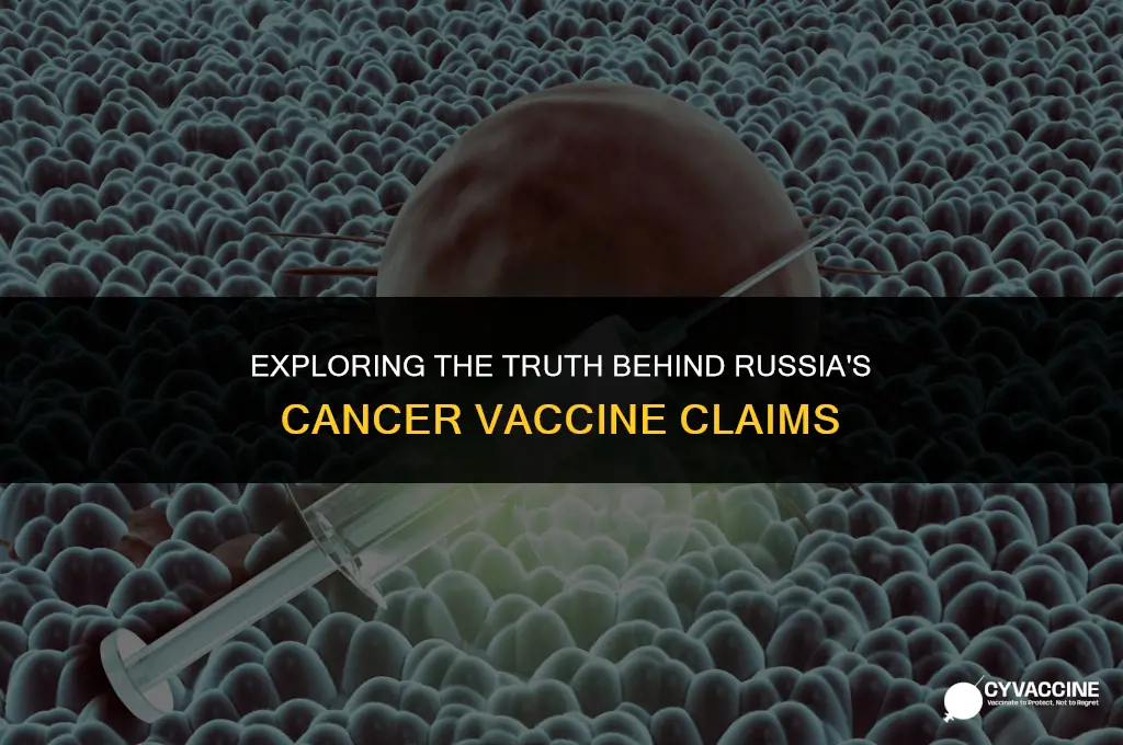 is the russia cancer vaccine real