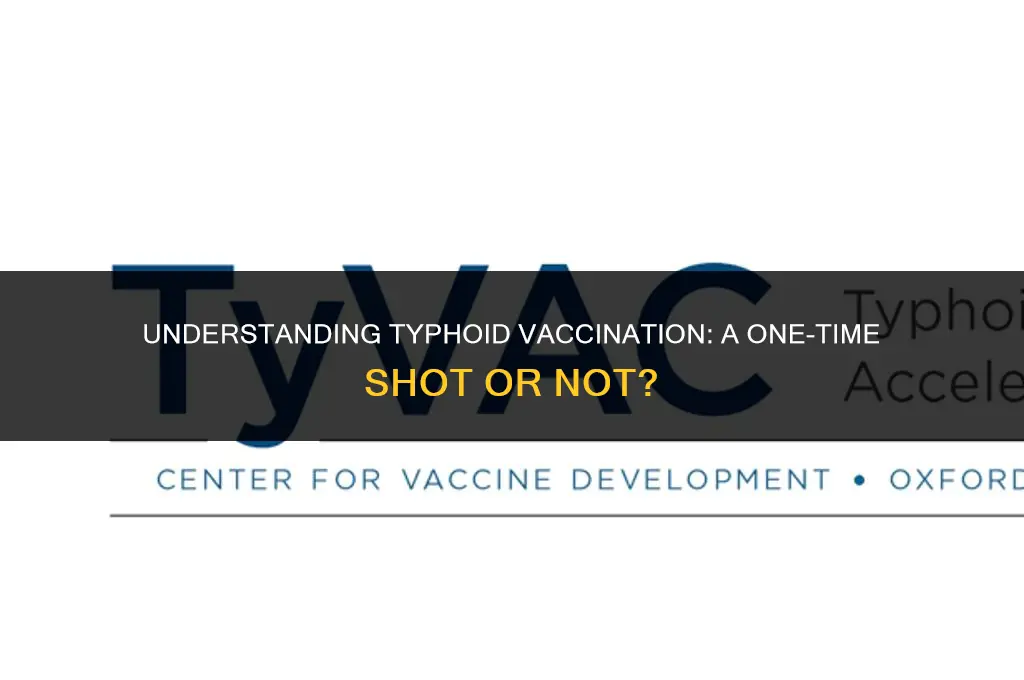 is the typhoid vaccine 1 time