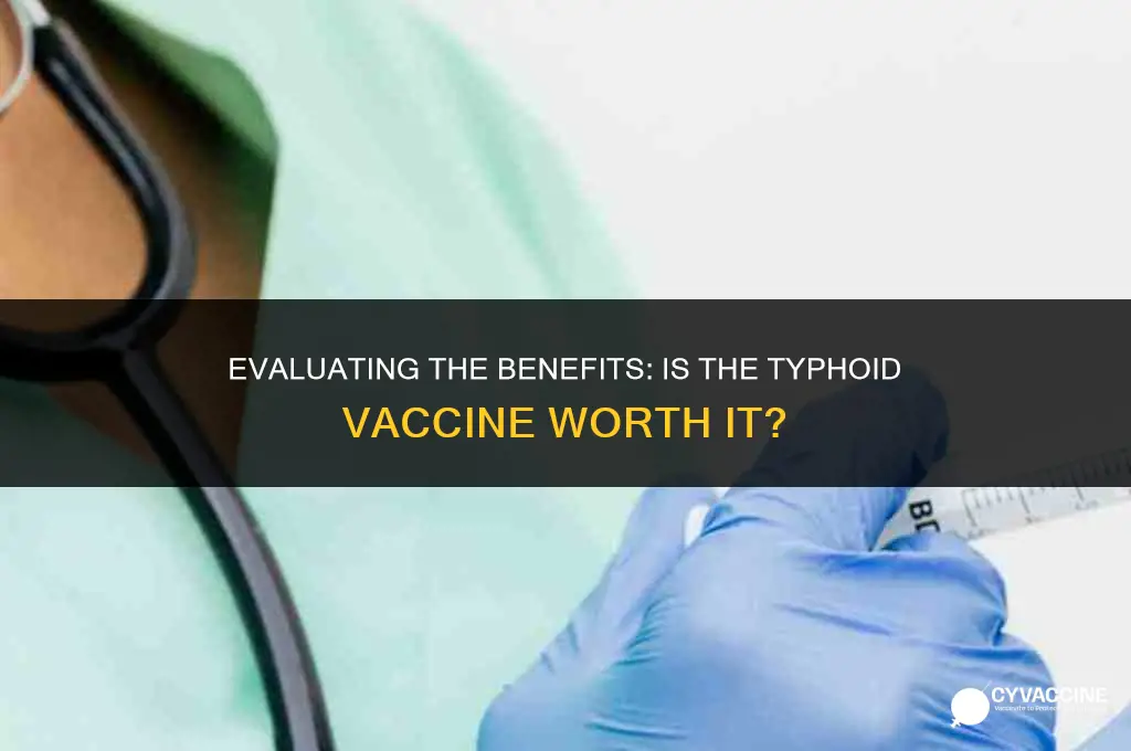 is the typhoid vaccine worth it