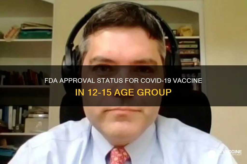 is the vaccine fda approved for 12-15