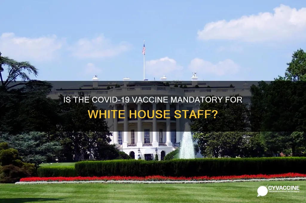 is the vaccine mandatory for the white house staff