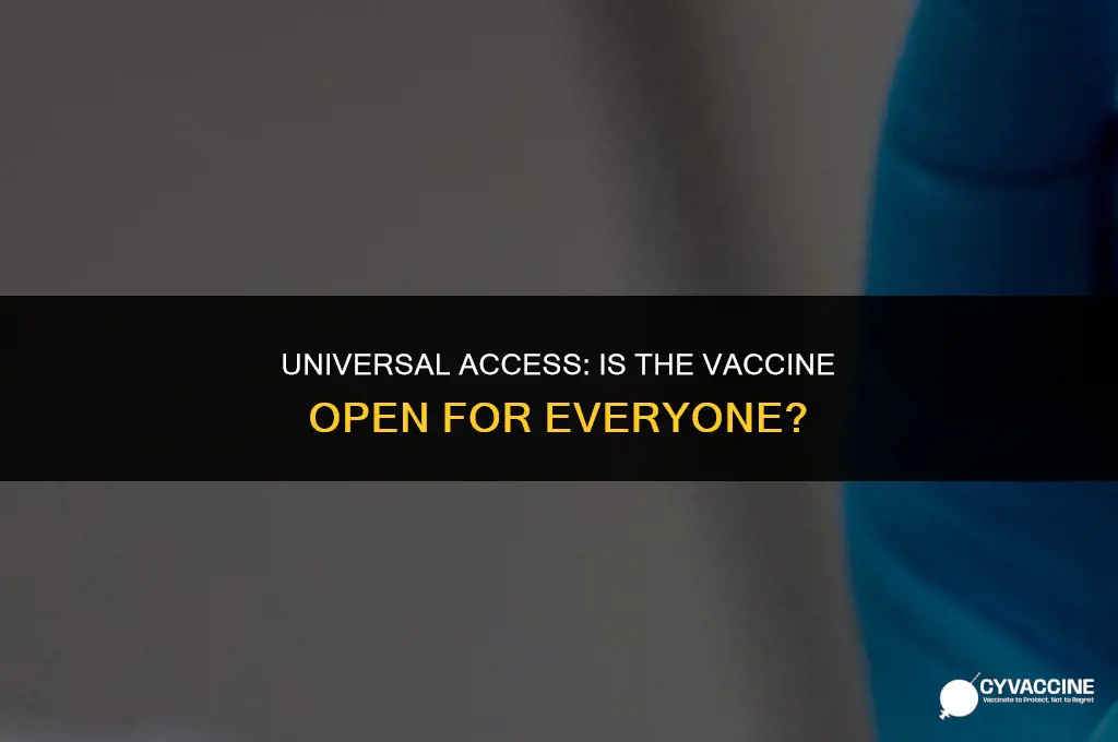 is the vaccine open for everyone