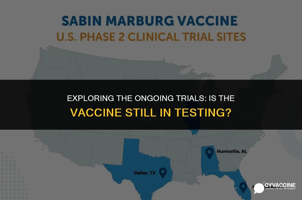 is the vaccine still in trial
